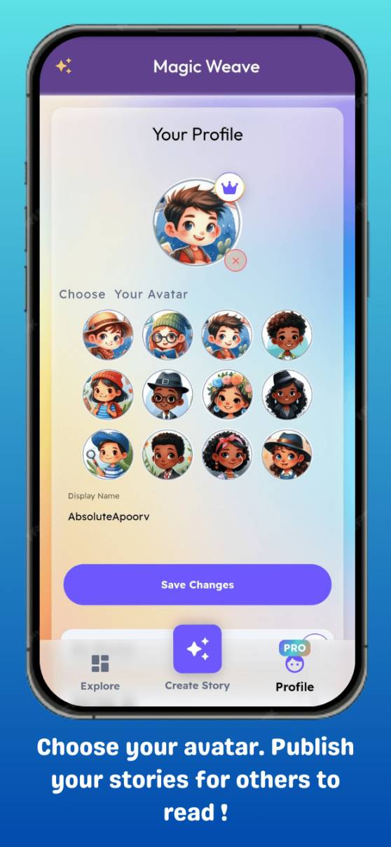 Choose your avatar. Publish your stories for others to read !